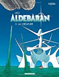 Aldebaran - La Créature T5