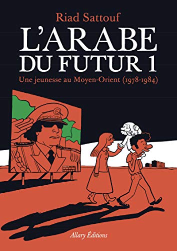 L'Arabe du futur - Une jeunesse au Moyen-Orient (1978-1984)